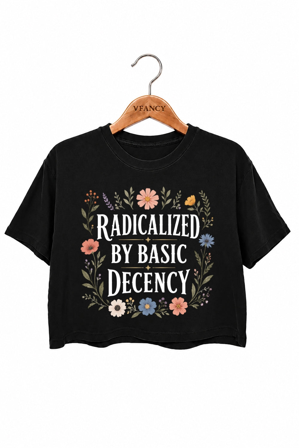 Radicalized by basic decency flowers crop top