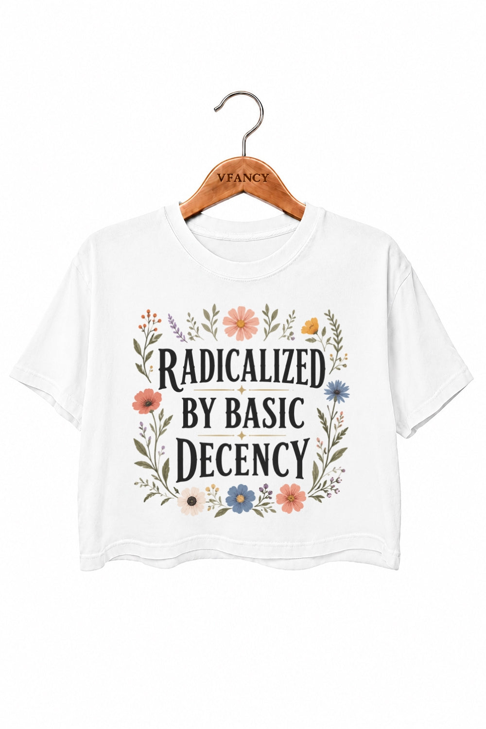 Radicalized by basic decency flowers crop top