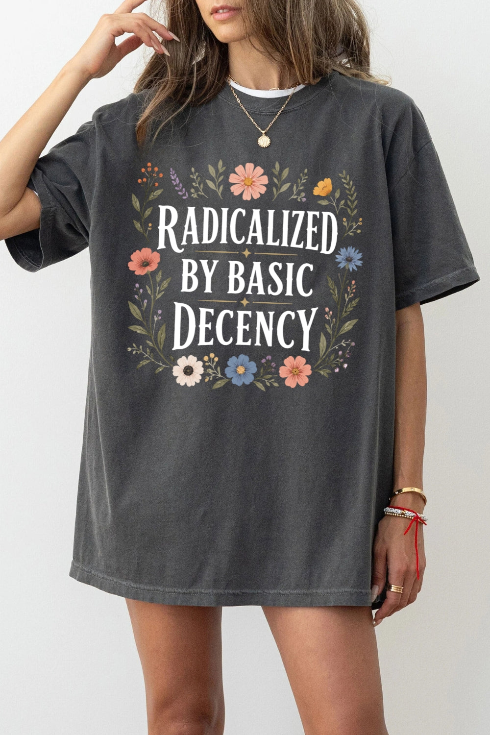 Radicalized by basic decency flowers tee