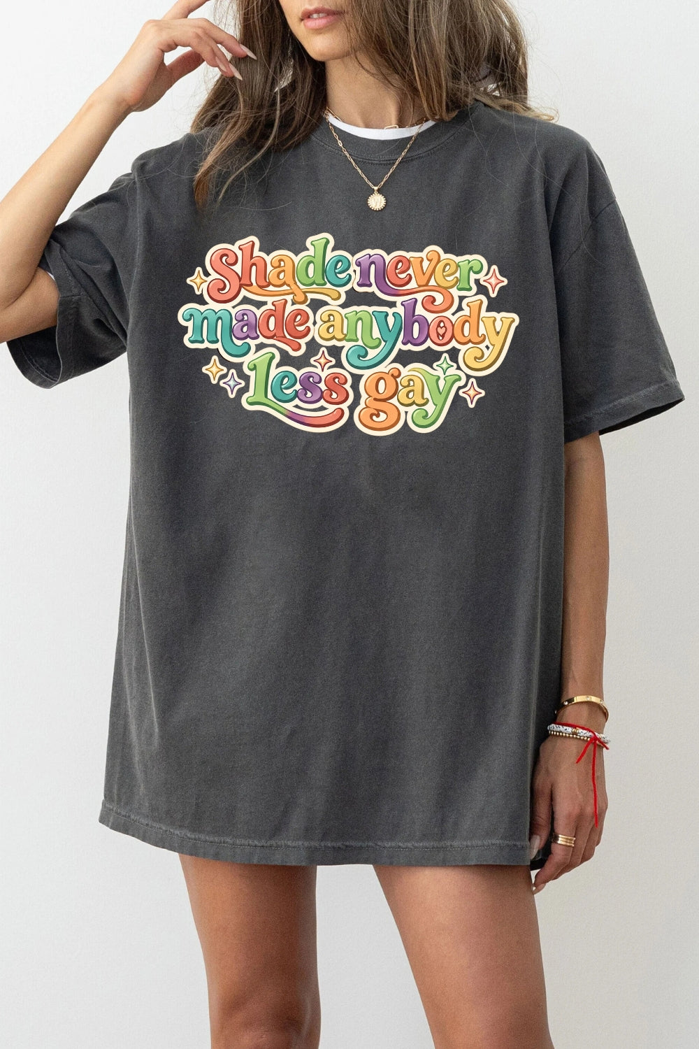 Shade never made anybody less gay tee
