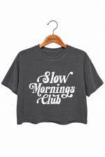 Slow morning club crop top