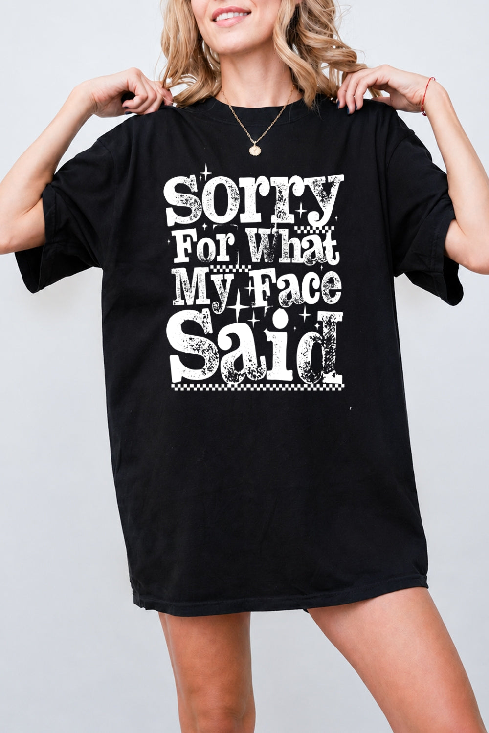 Sorry for what my face said tee