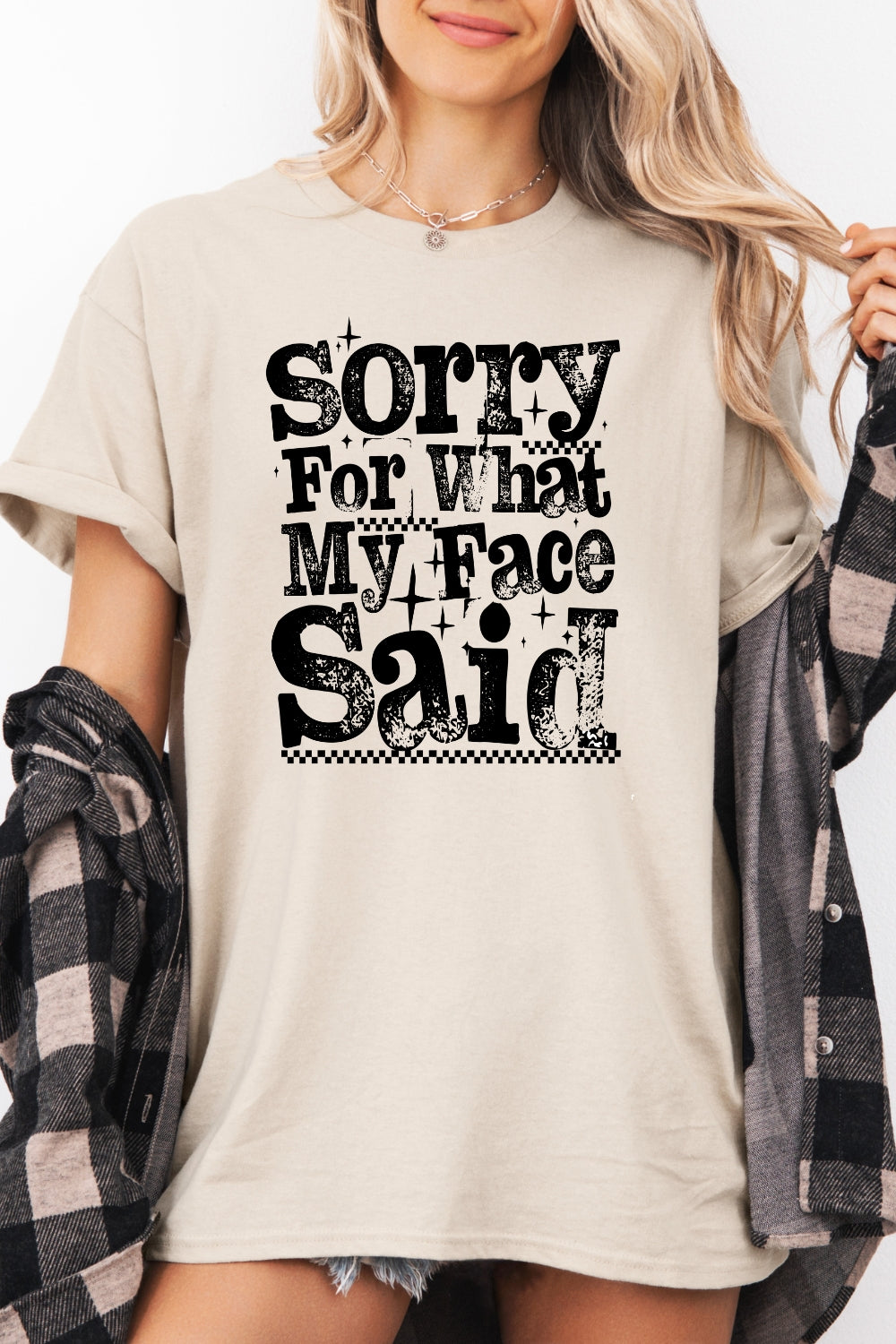 Sorry for what my face said tee