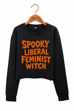 Spooky liberal feminist witch crop sweatshirt