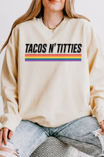 Tacos n titties rainbow sweatshirt