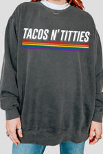 Tacos n titties rainbow sweatshirt