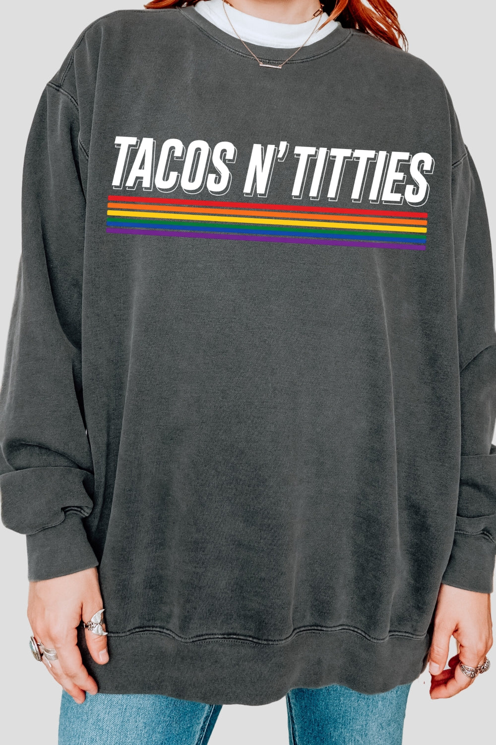 Tacos n titties rainbow sweatshirt