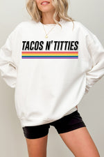 Tacos n titties rainbow sweatshirt