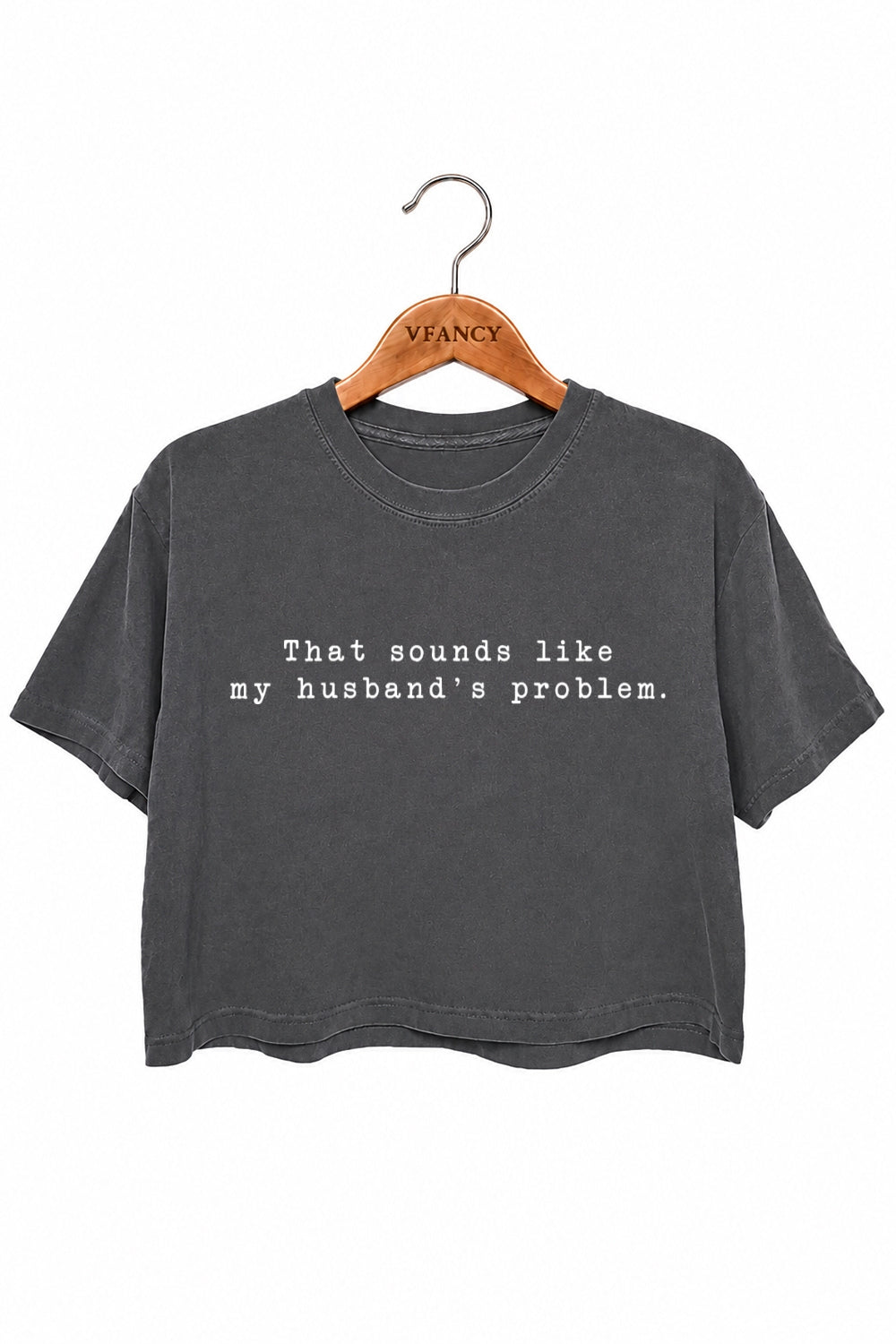 That sounds like my husband's problem crop top