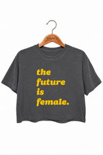 The future is female crop top