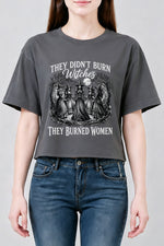 They didn't burn witches dark halloween crop top