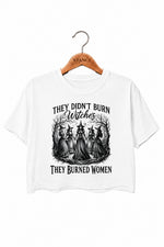 They didn't burn witches dark halloween crop top