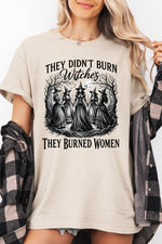 They didn't burn witches dark halloween tee