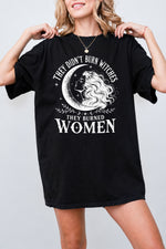 They didn't burn witches moonlight tee
