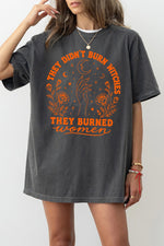 They didn t burn witches rose tee