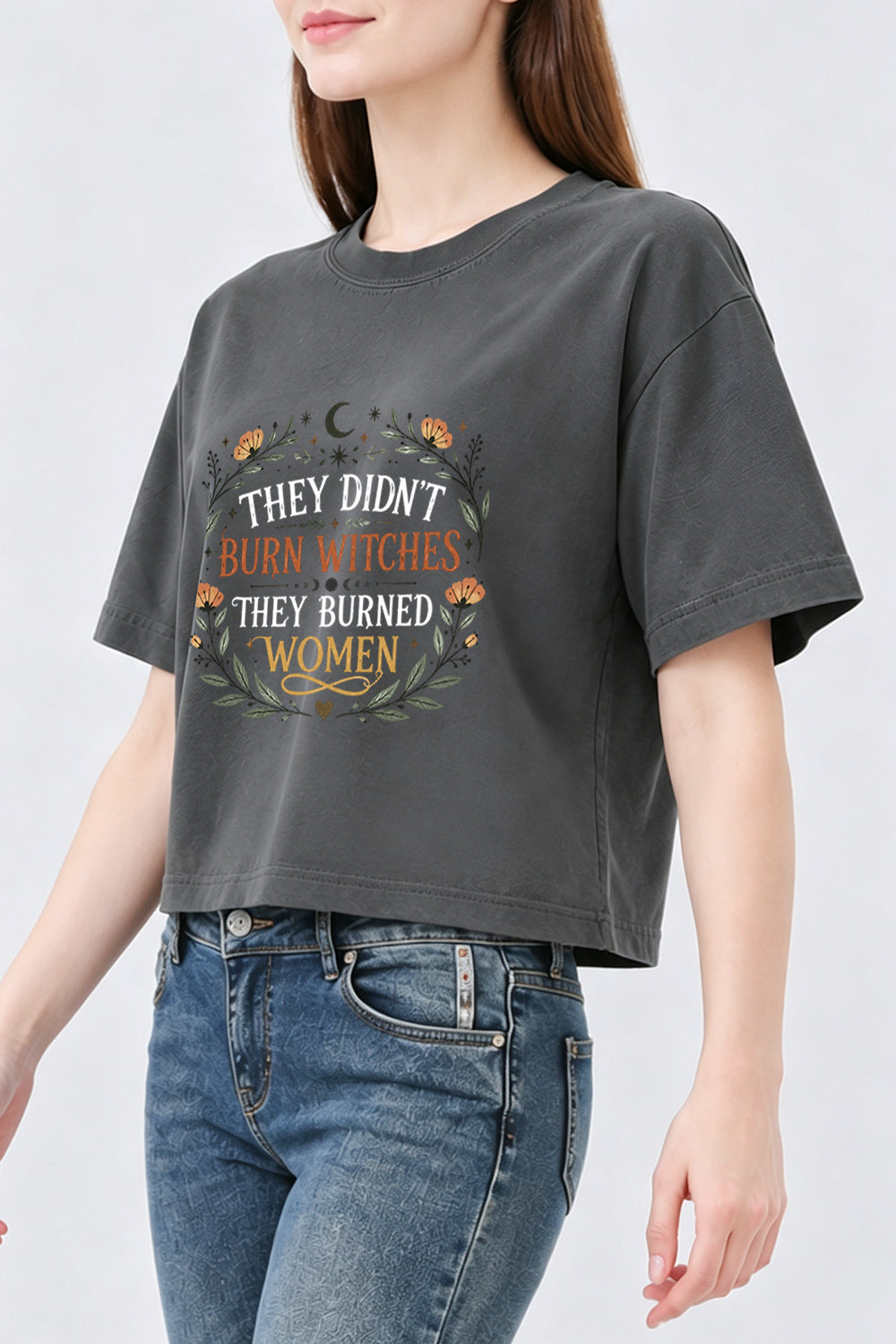 They didn't burn witches they burned women crop top