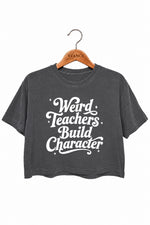 Weird teachers build character crop top