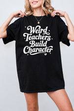 Weird teachers build character tee