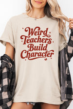 Weird teachers build character tee