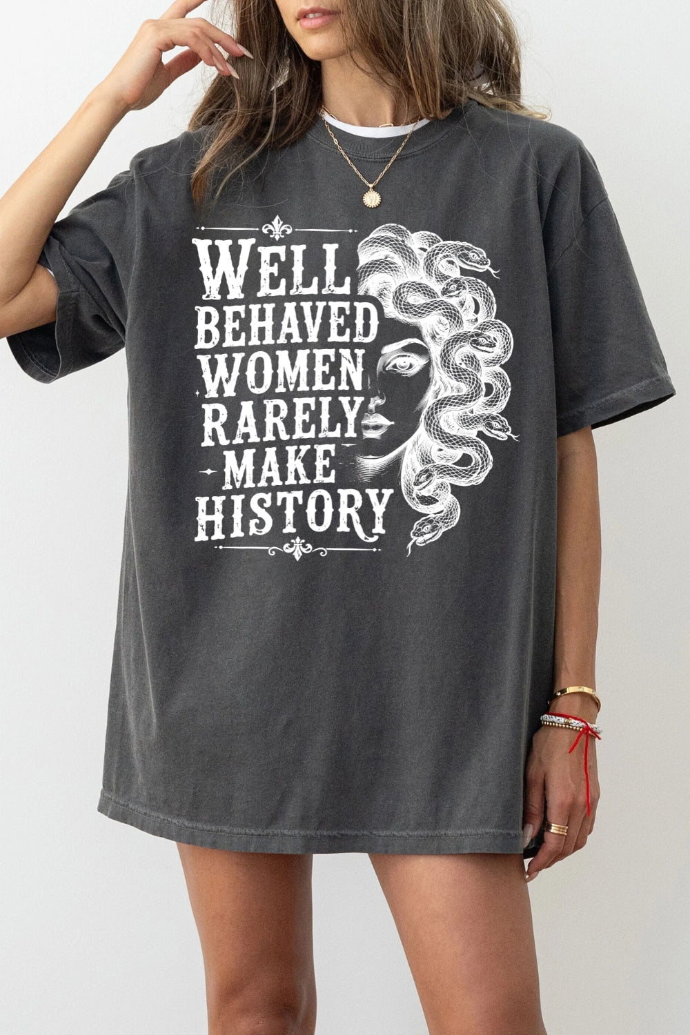 Well behaved women rarely make history tee