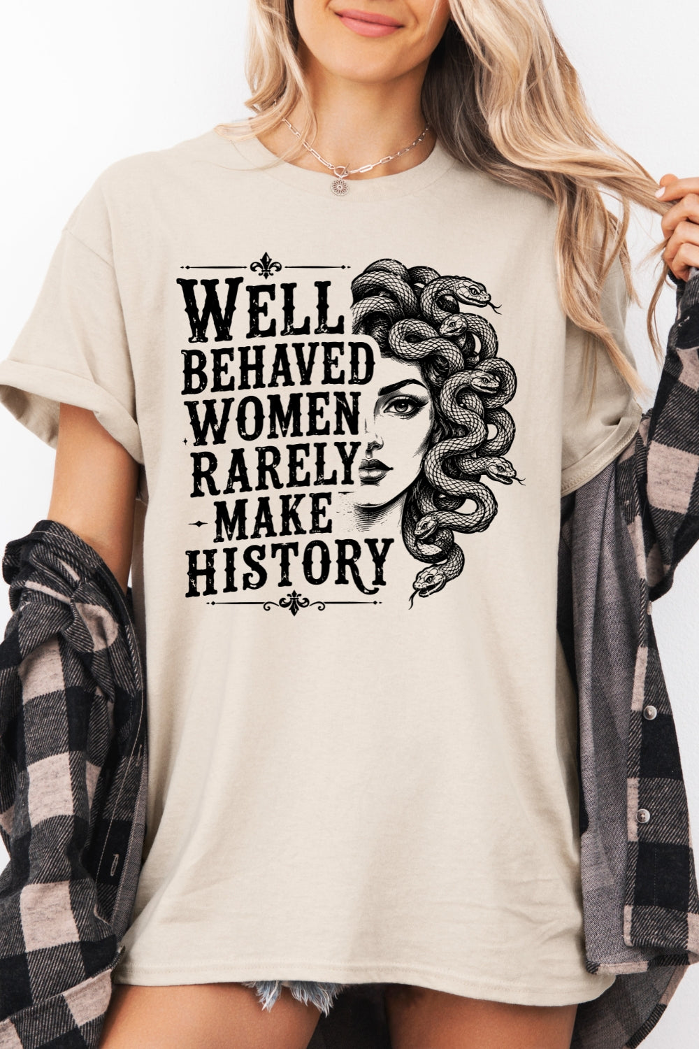 Well behaved women rarely make history tee