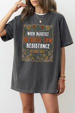 When injustice become law resistance become duty tee