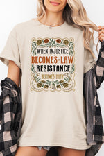 When injustice become law resistance become duty tee