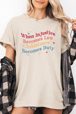 When injustice becomes law colorful tee