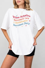 When injustice becomes law colorful tee
