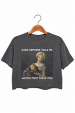 Women must serve men funny crop top