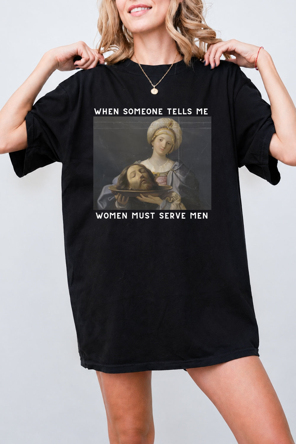 Women must serve men funny tee